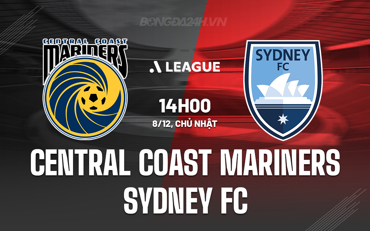 Đối mặt với thử thách Cam Go Central Coast Mariners đấu với Sydney FC trong trận chiến tìm kiếm sự hồi sinh