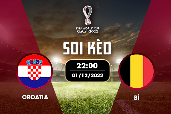 Soi kèo Croatia vs Bỉ Soi kèo Croatia vs Bỉ