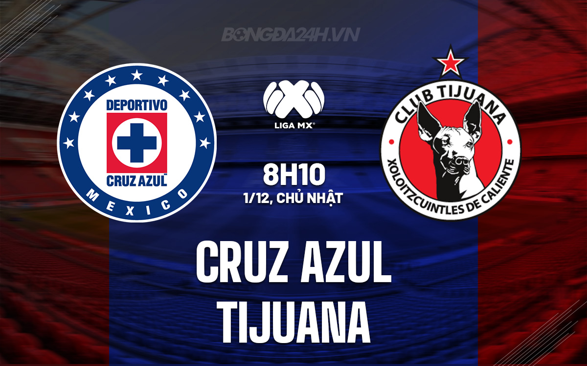 Cuộc chiến quyết liệt giữa Cruz Azul và Tijuana Đội nào sẽ giành vé vào bán kết?