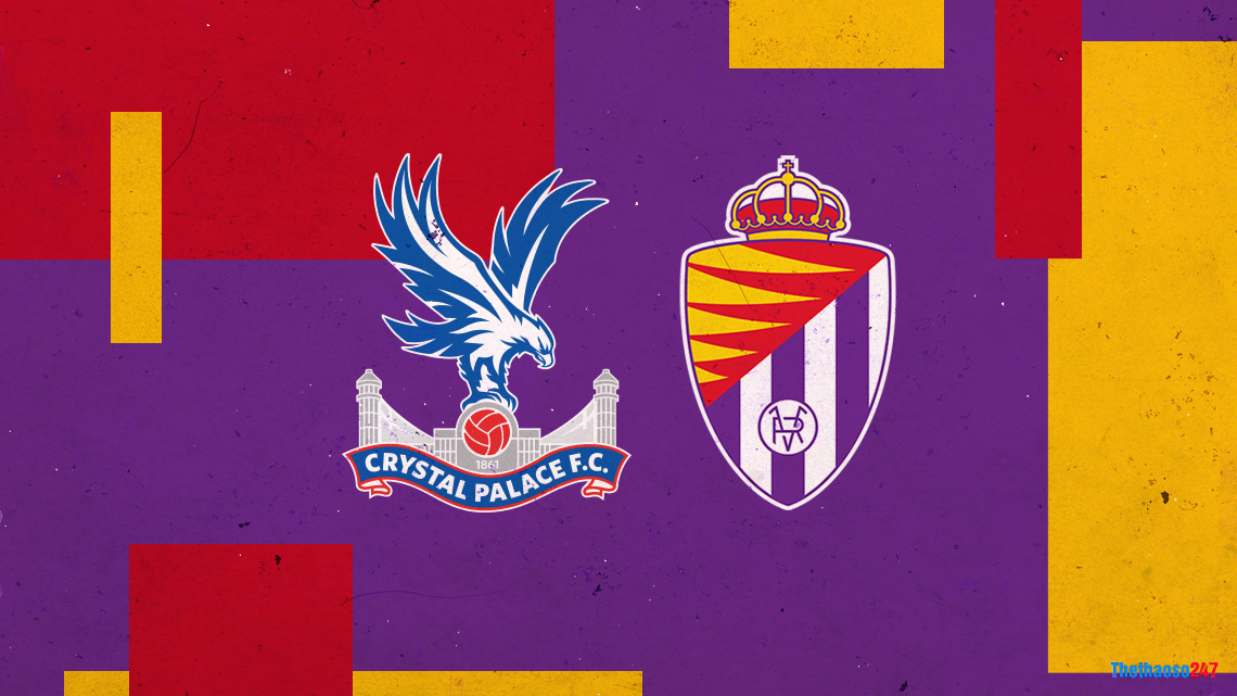 Soi kèo Crystal Palace vs Valladolid Soi kèo Crystal Palace vs Valladolid