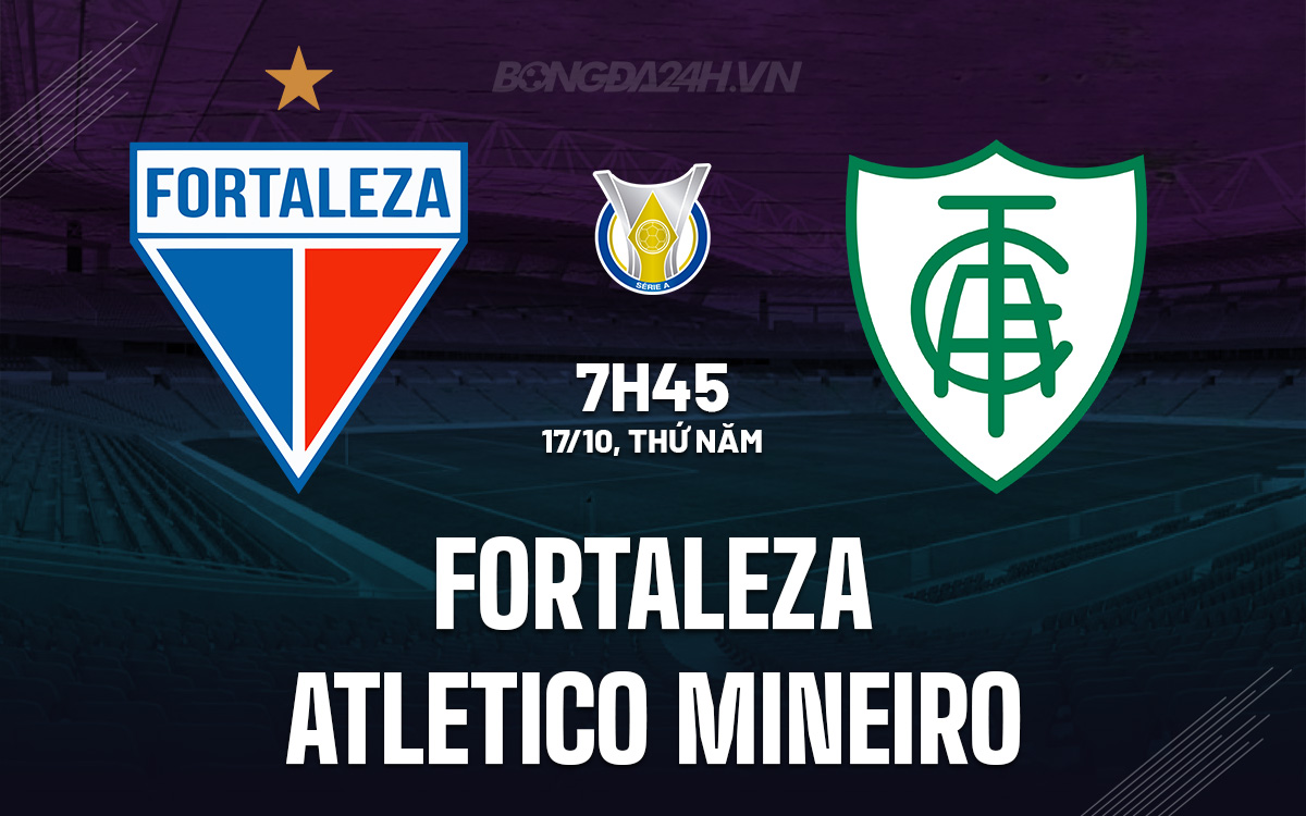 Fortaleza chủ nhà gặp khó khăn trước Atletico Mineiro đang hồi sinh