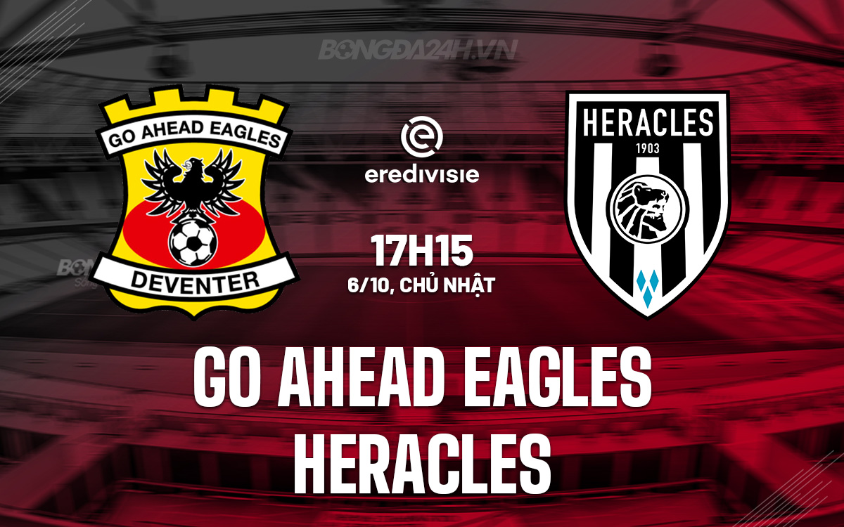 Go Ahead Eagles vs Heracles Trận chiến của những gã khổng lồ đang trỗi dậy