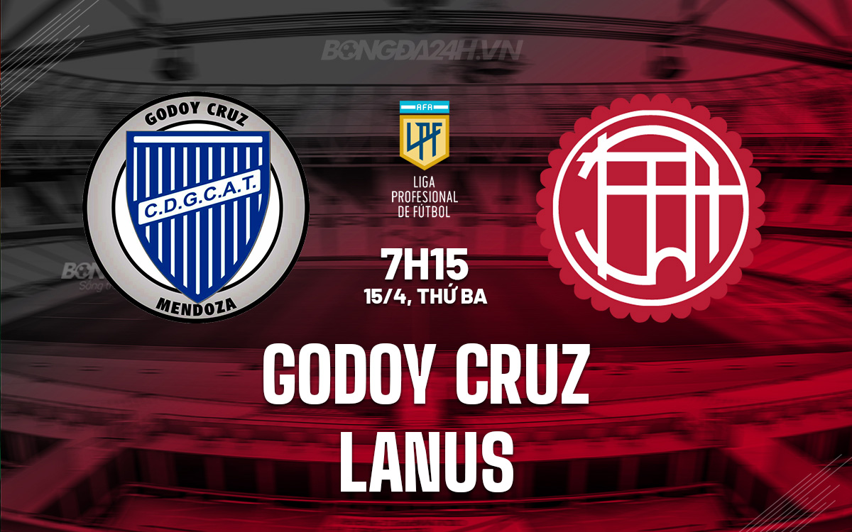 Nhận định Godoy Cruz vs Lanús: Trận đấu cân bằng tại VĐQG Argentina