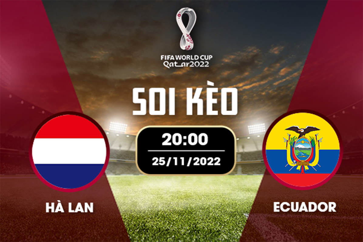Soi kèo Hà Lan vs Ecuador Soi kèo Hà Lan vs Ecuador