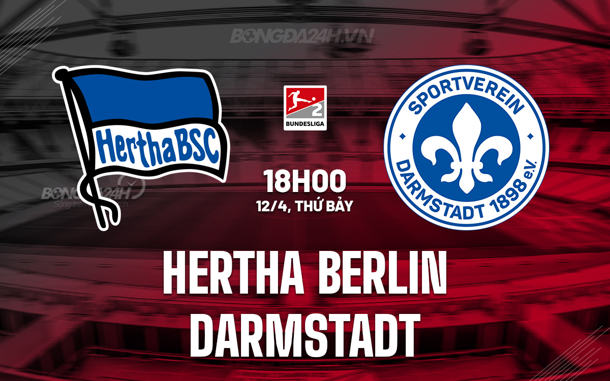 Nhận định Hertha Berlin vs Darmstadt: Liệu chủ nhà có tiếp tục mạch thắng?