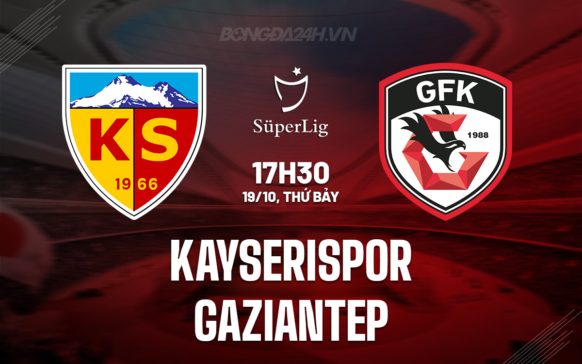 Đánh Giá Trận Đấu Vòng 8 Super Lig Thổ Nhĩ Kỳ Kayserispor Đấu Gaziantep