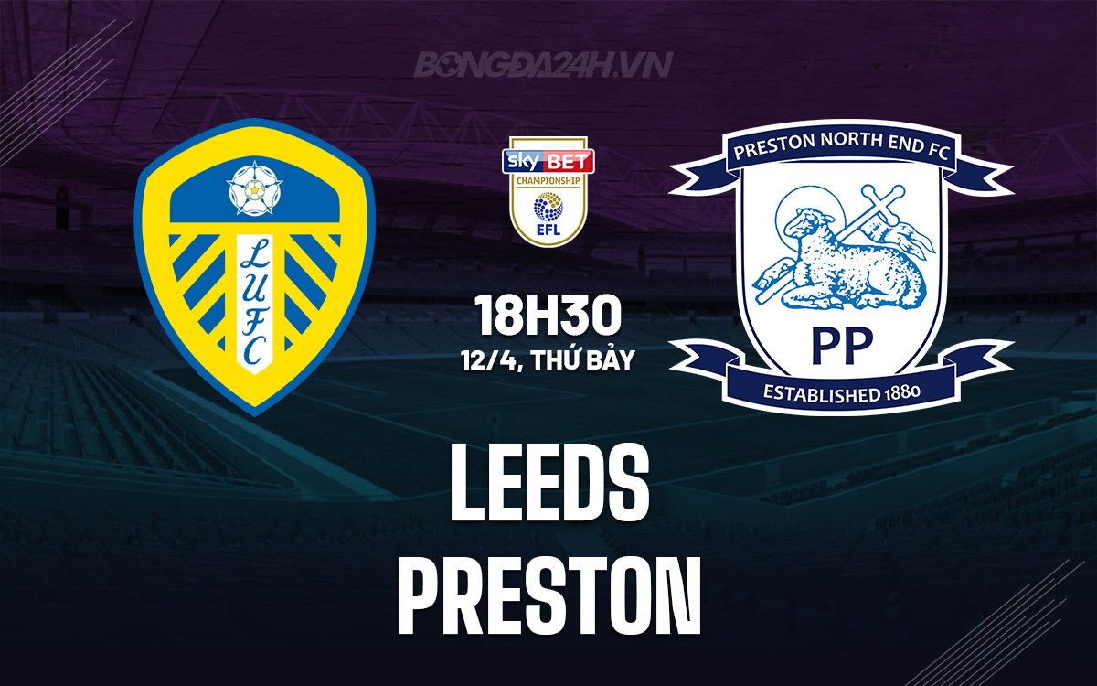 Phân tích trận đấu Leeds vs Preston: Thắng lợi cho chủ nhà được dự đoán?