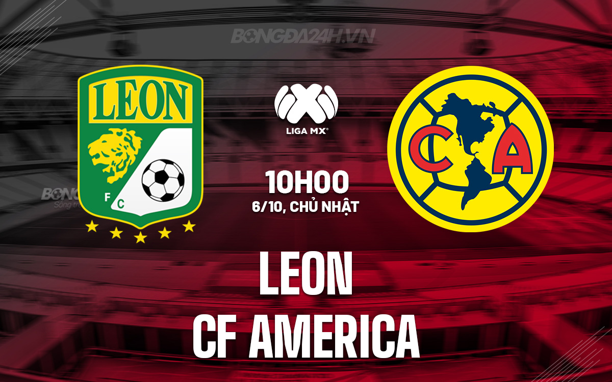 Leon vs CF America: Chủ nhà trỗi dậy, cuộc đua top 6 gay cấn