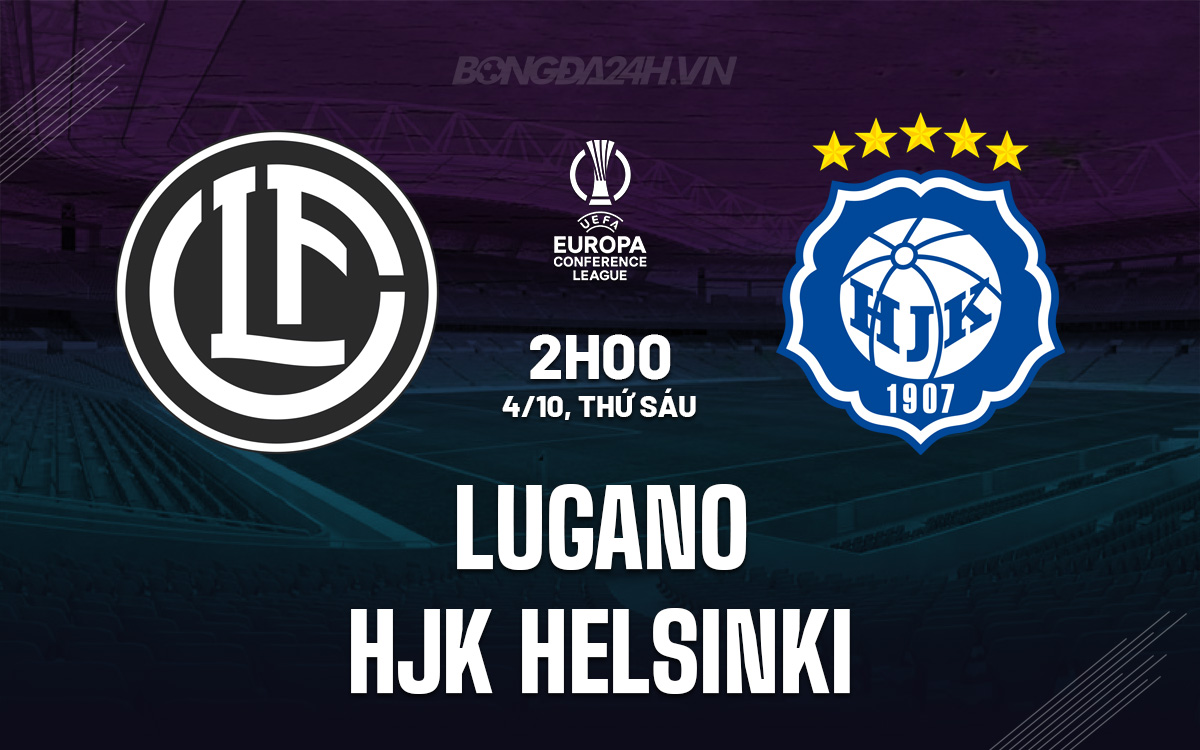 Dự đoán Lugano thắng tưng bừng trước HJK Helsinki trong màn ra quân Conference League
