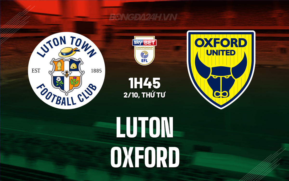 Siêu phẩm Tấn công Trong Trận Cầu Đỉnh Cao Giữa Luton và Oxford