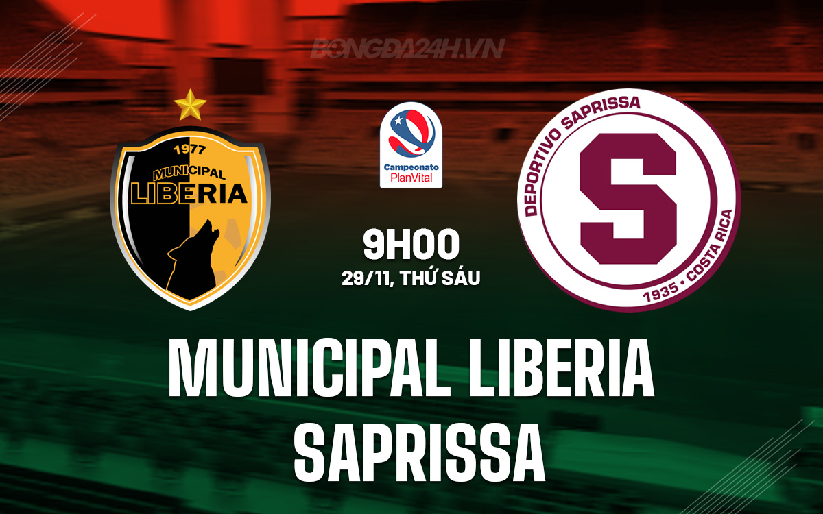 Municipal Liberia và Saprissa đối đầu trong cuộc chiến tìm kiếm ngôi đầu
