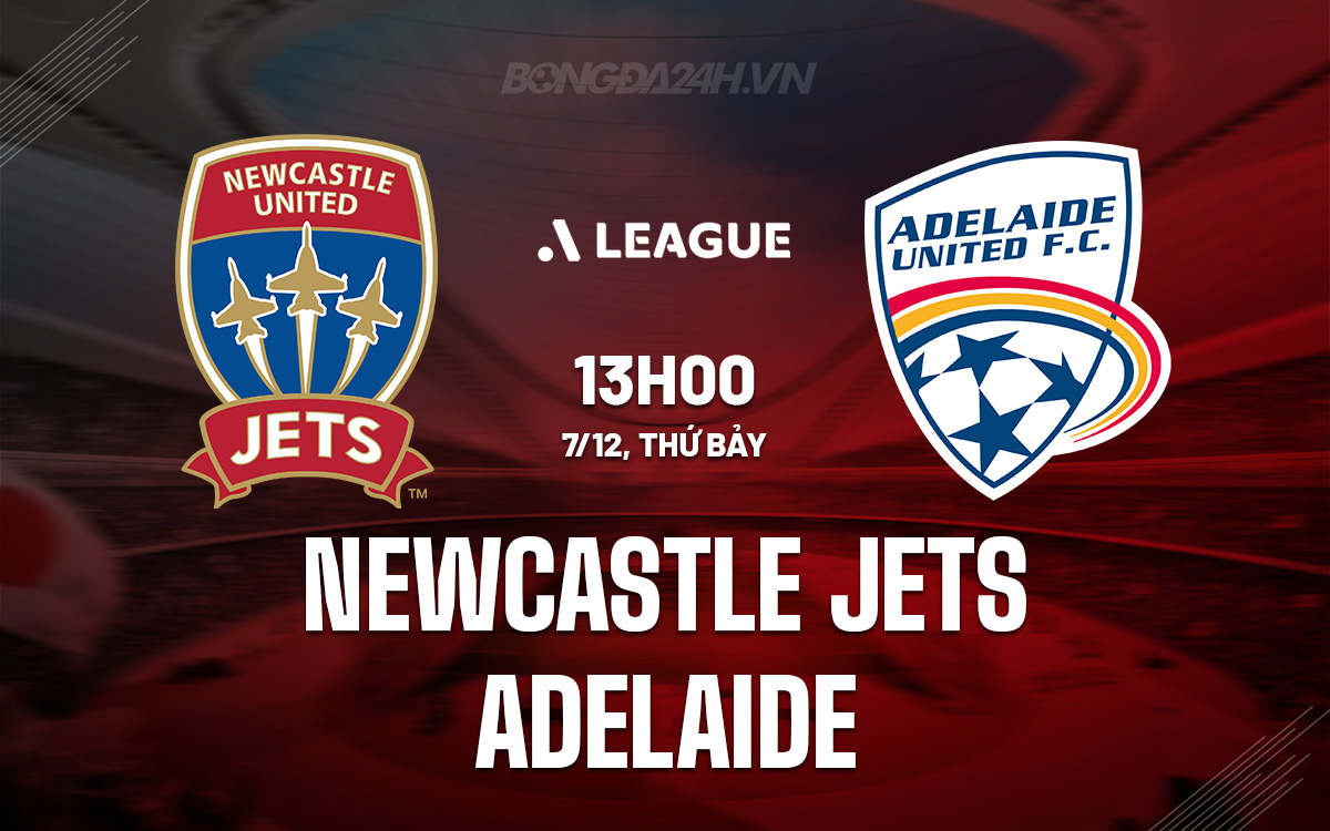 Adelaide United Quyết Tiến Giai Đoạn Bất Bại Trước Newcastle Jets