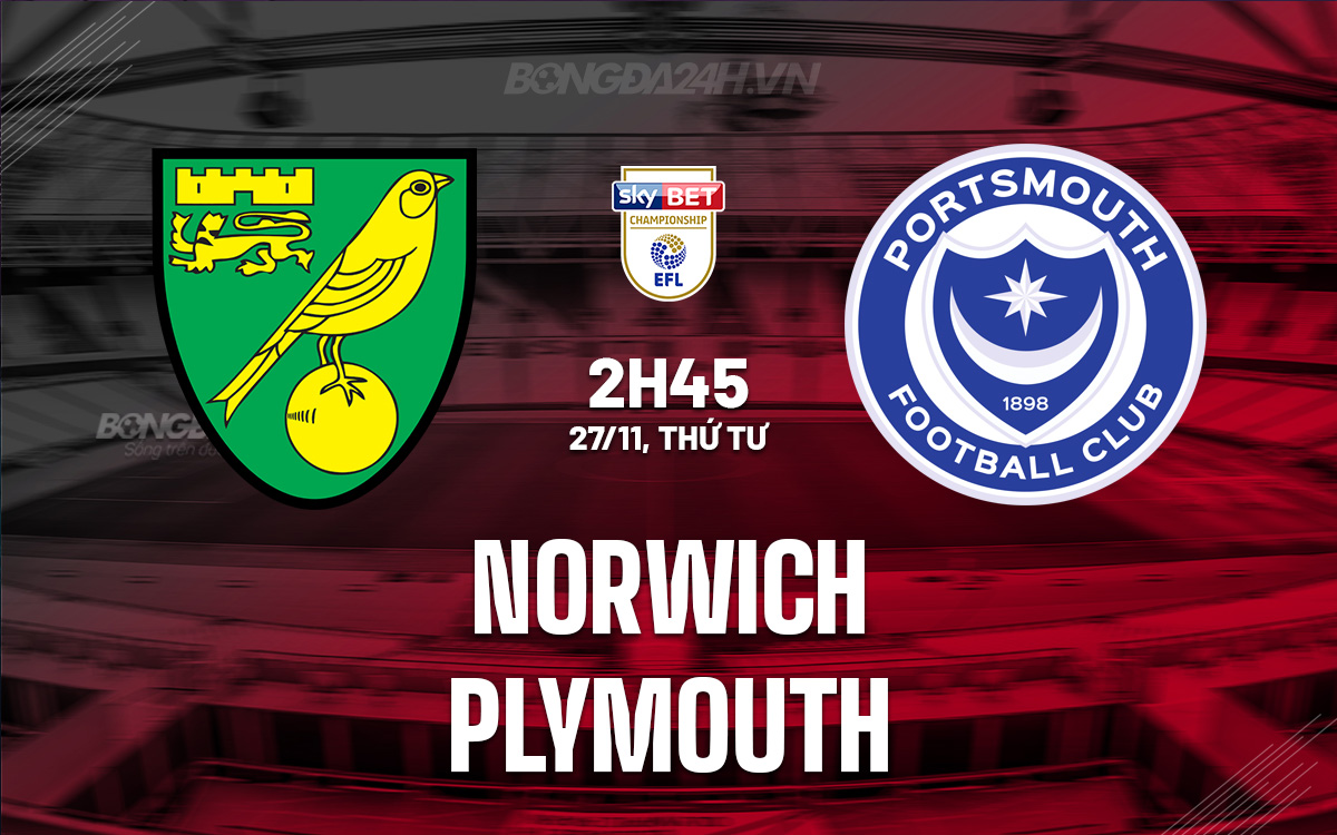 Norwich săn lùng chiến thắng trước Plymouth bất ổn để chấm dứt chuỗi kết quả tệ hại