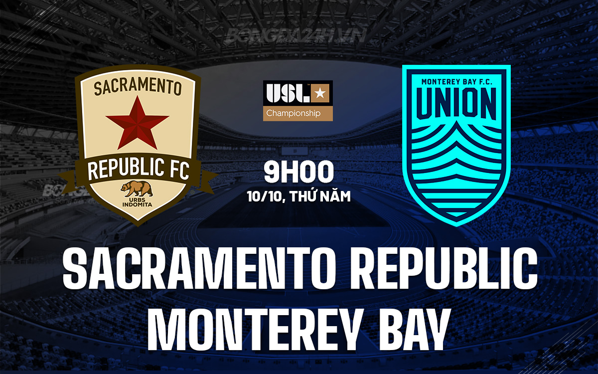 Đối đầu đỉnh cao giữa Sacramento Republic và Monterey Bay Một trận đấu định đoạt vị trí tranh chức vô địch