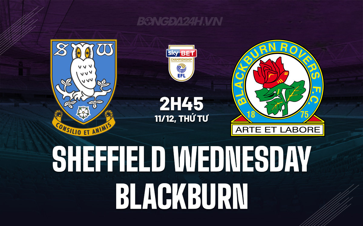 Sheffield Wednesday và Blackburn Đối Đầu Trong Trận Chiến Đỉnh Cao