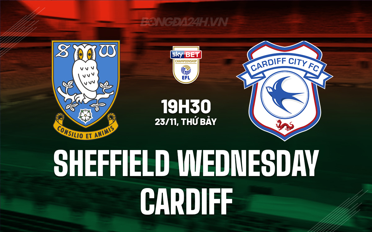 Sheffield Wednesday hướng đến chiến thắng trước Cardiff trong cuộc chiến trụ hạng