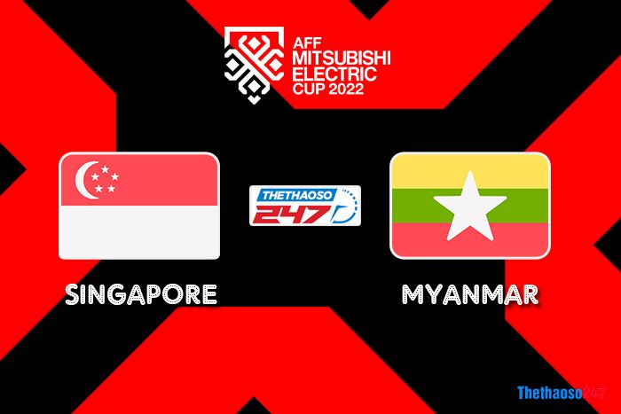 Soi kèo Singapore vs Myanmar Soi kèo Singapore vs Myanmar