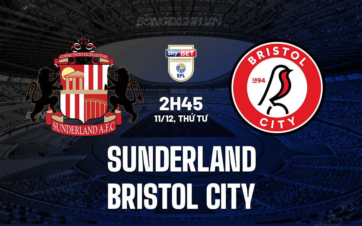 Sunderland tự tin giành chiến thắng trước Bristol City để củng cố vị trí top 4