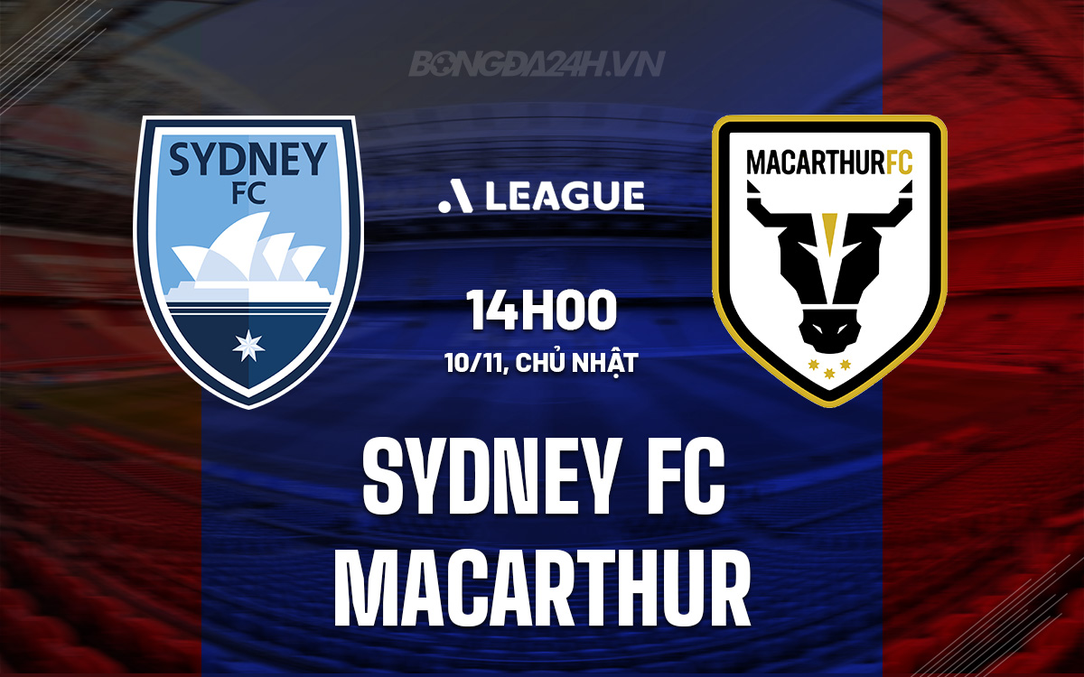 Sydney FC đối đầu Macarthur Chủ nhà quyết thắng tại Allianz Moore Park