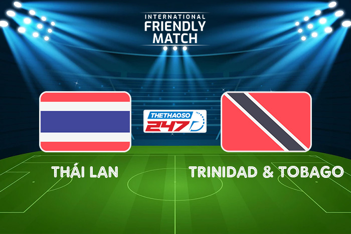 Soi kèo Thái Lan vs Trinidad & Tobago Soi kèo Thái Lan vs Trinidad & Tobago