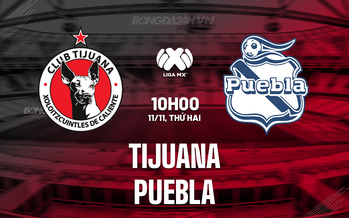 Trận Chiến Khóa Sổ Giai Đoạn Đấu Bảng Tijuana Đối Đầu Puebla