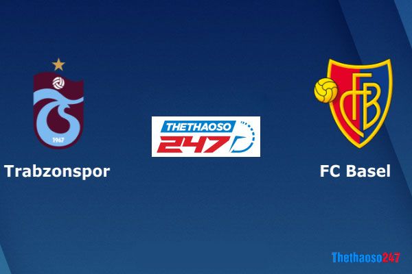 Phân tích kèo Trabzonspor vs Basel Phân tích kèo Trabzonspor vs Basel