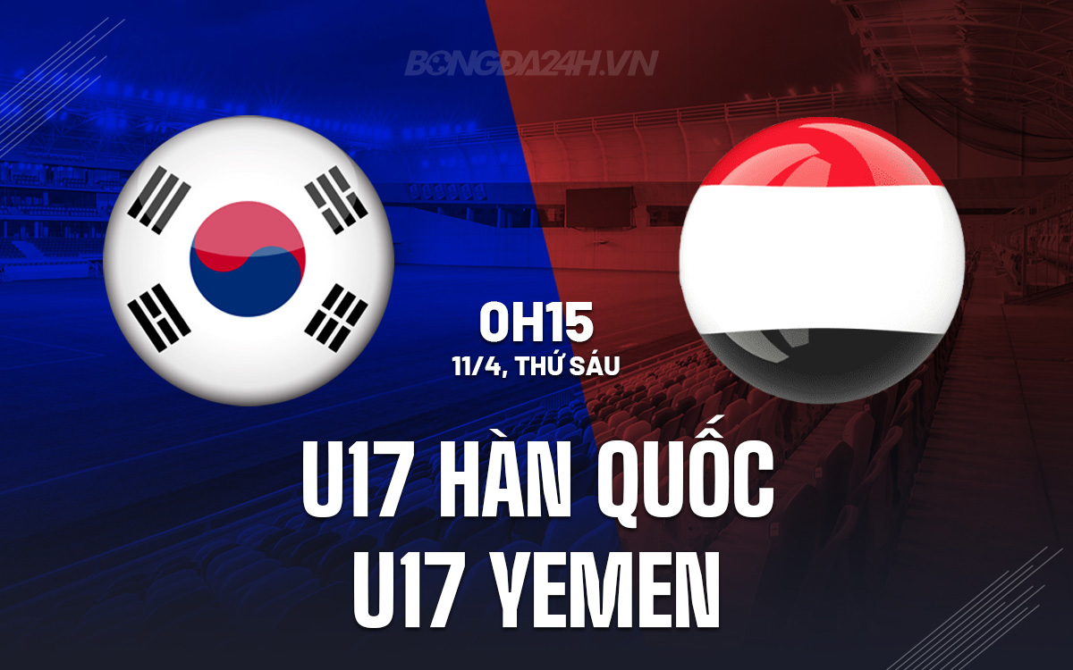Phân tích trận đấu U17 Hàn Quốc vs U17 Yemen: Á quân Châu Á hướng đến chiến thắng