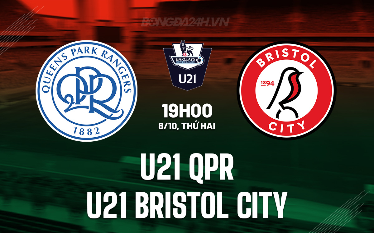 U21 QPR và U21 Bristol City Cân Tài Cân Sức, Hứa Hẹn Trận Cầu Bùng Nổ
