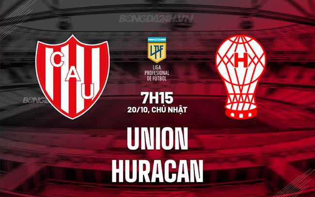 Trận cầu đỉnh cao giữa Union và Huracan Phân tích chuyên sâu và dự đoán kết quả