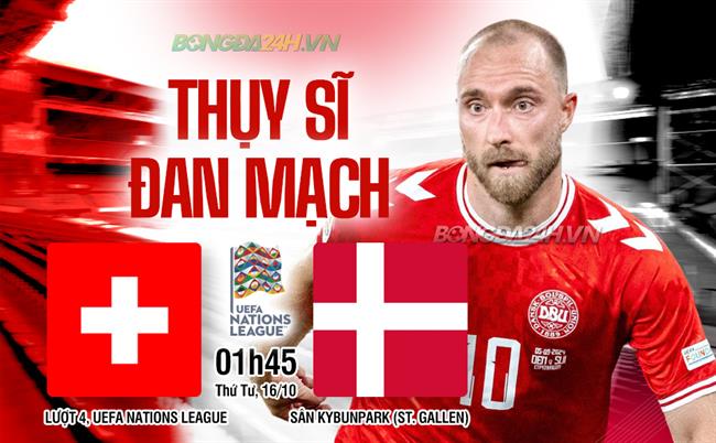 Thụy Sĩ vs Đan Mạch Cuộc chạm trán nảy lửa giữa hai đội bóng châu Âu