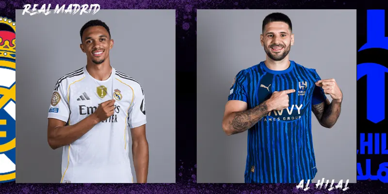 Siêu kinh điển Al-Hilal vs Real Madrid