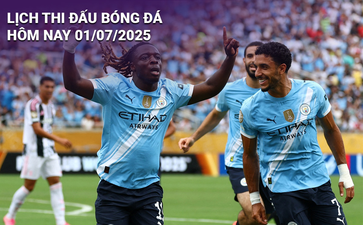 Lịch thi đấu bóng đá hôm nay 1/7 và rạng sáng 2/7/2025: Cập nhật đầy đủ và chi tiết