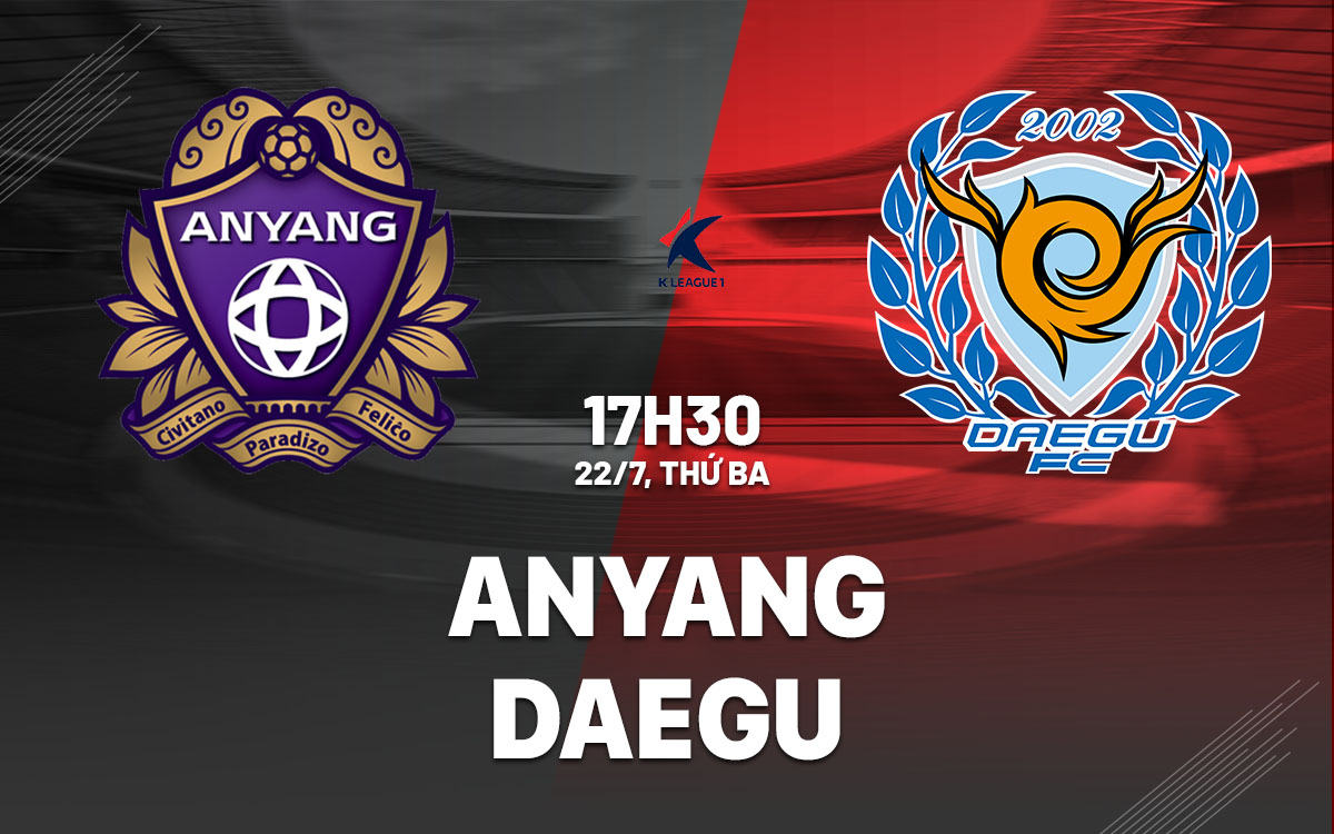 Nhận định Anyang vs Daegu: Trận đấu sinh tử ở vòng 23 K1 League 2025