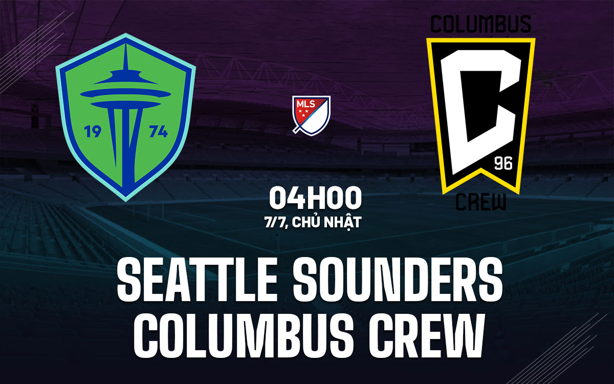 Phân tích chuyên sâu trận đấu Seattle Sounders vs Columbus Crew: Chủ nhà được dự đoán thắng lợi