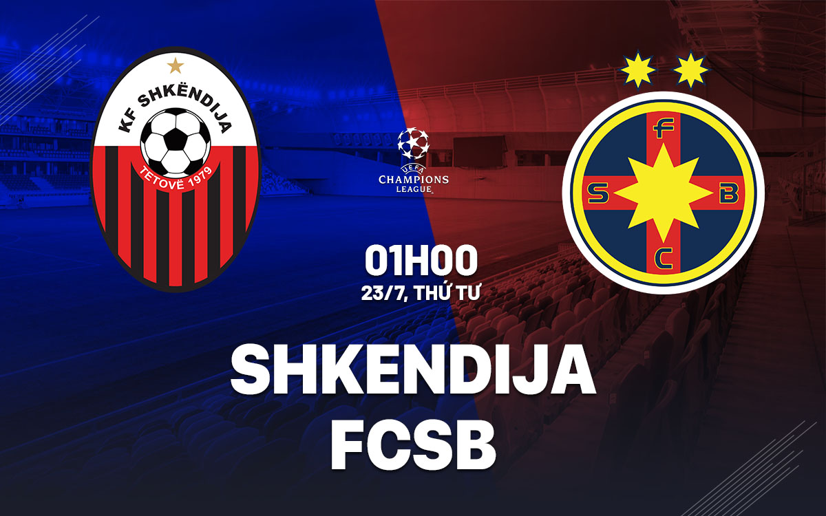 Nhận định Shkendija vs FCSB: Liệu đội bóng Bắc Macedonia có tạo nên bất ngờ?