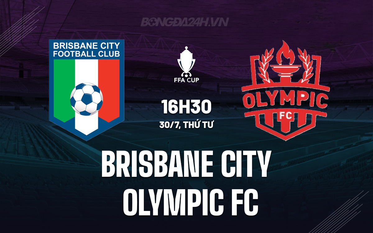 Nhận định Brisbane City vs Olympic FC: Liệu chủ nhà có tiếp tục bay cao?