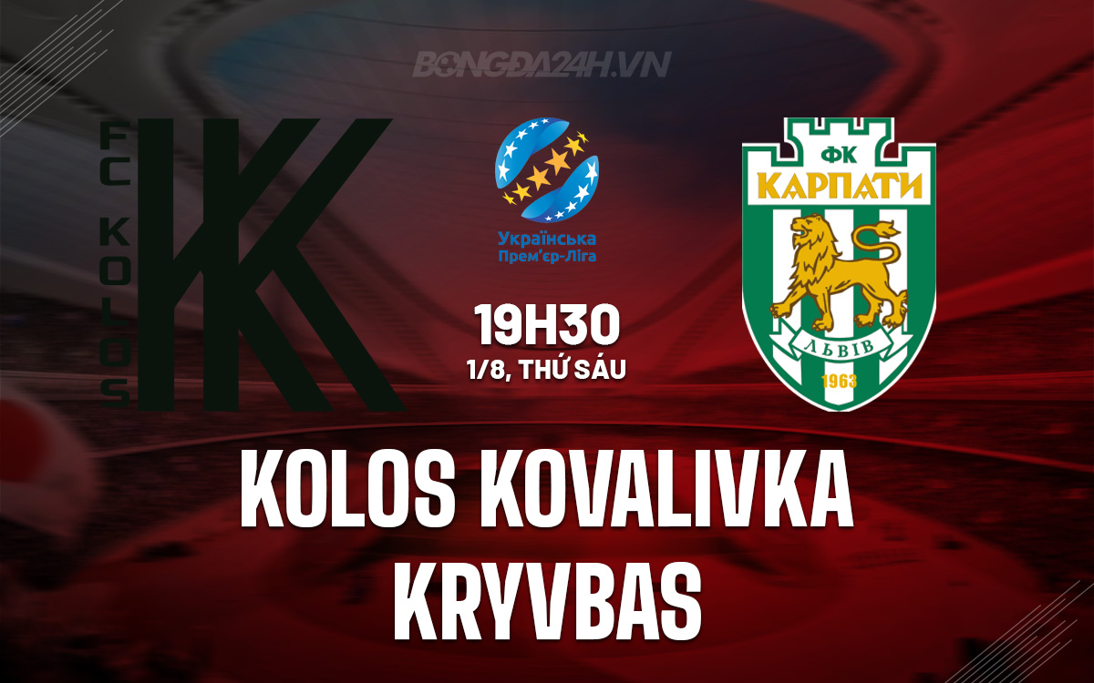 Nhận định Kolos Kovalivka vs Kryvbas: Trận đấu VĐQG Ukraine 2025/26