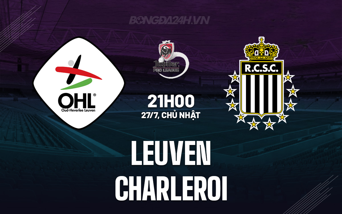 Nhận định Leuven vs Charleroi: Cuộc đối đầu hấp dẫn tại giải VĐQG Bỉ 2025/26