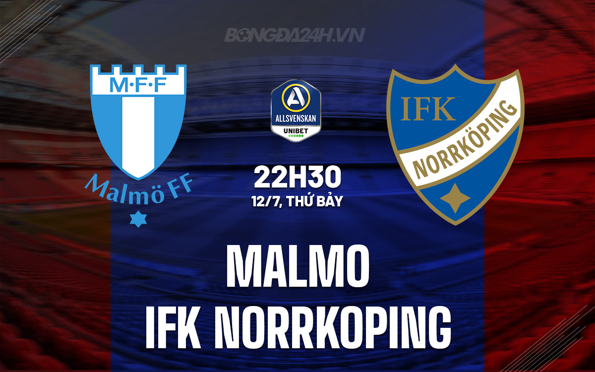 Nhận định Malmo vs IFK Norrkoping: Đại chiến giữa hai thế lực đối lập tại Allsvenskan 2025