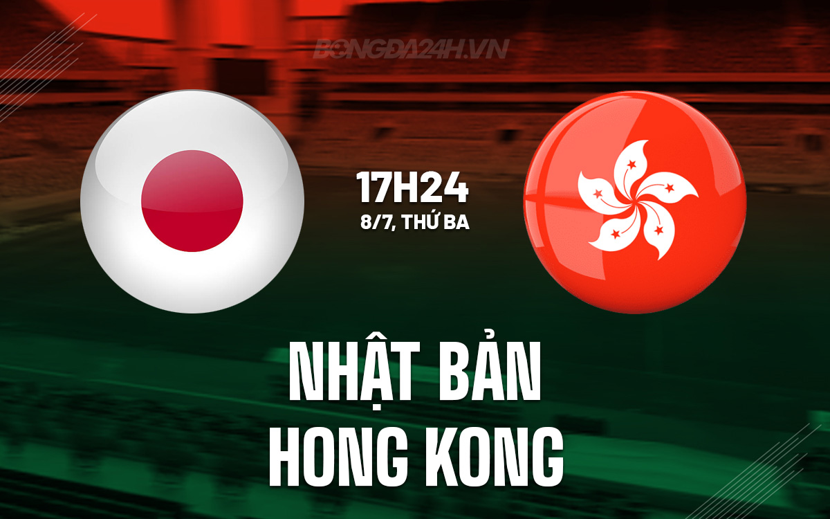 Nhật Bản vs Hong Kong - Cúp Đông Á 2025: Dự đoán tỷ số trận đấu