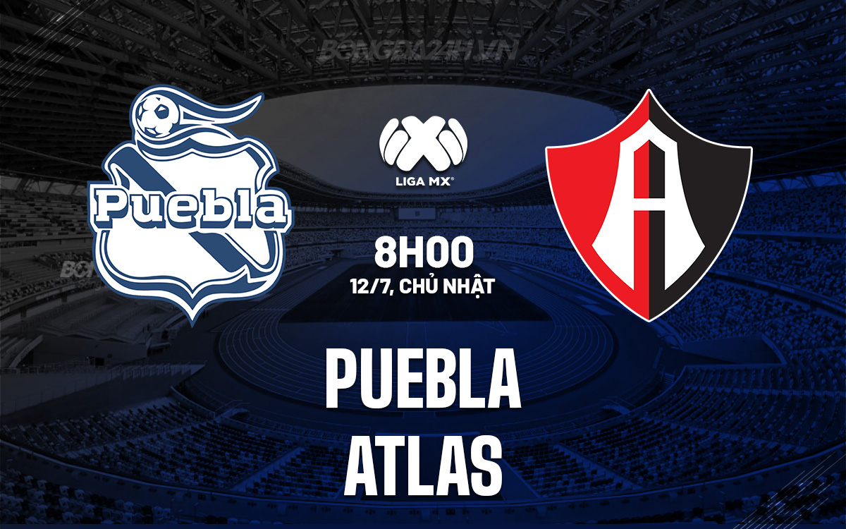 Nhận định Puebla vs Atlas: Đại chiến Liga MX, liệu Atlas có tiếp tục thống trị?