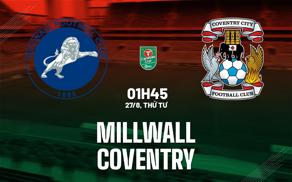 Nhận định bóng đá Millwall vs Coventry