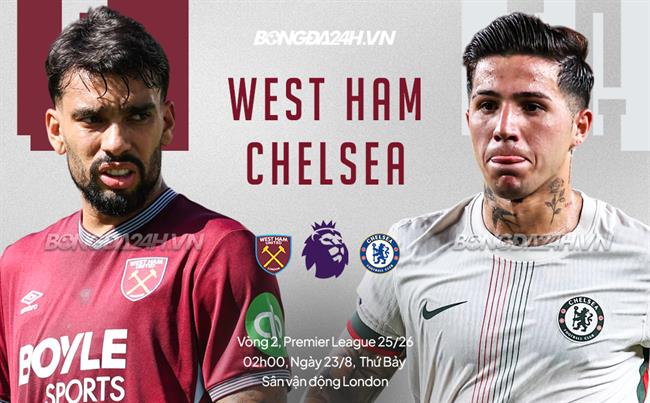 Trận đấu West Ham vs Chelsea vòng 2 Ngoại hạng Anh 2025/26