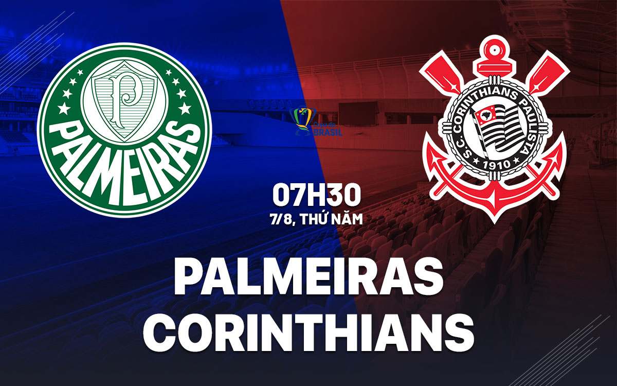 Nhận định Palmeiras vs Corinthians: Đại chiến Sao Paulo hứa hẹn kịch tính