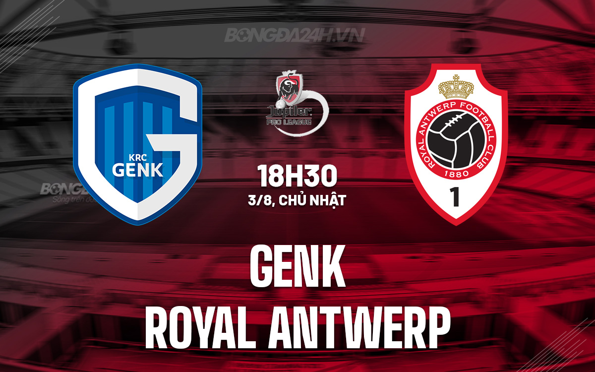 Nhận định Genk vs Royal Antwerp: Trận đấu kịch tính tại Cegeka Arena
