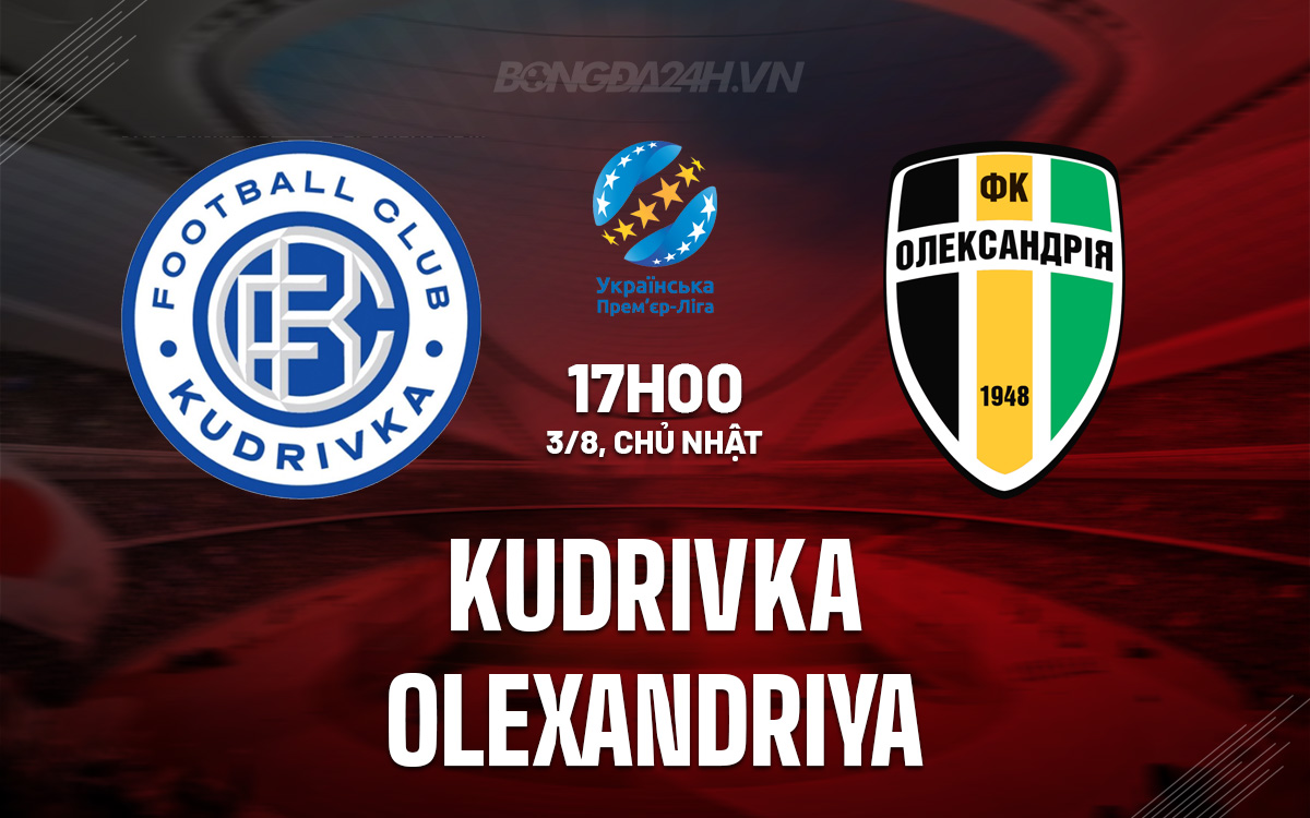Nhận định Kudrivka vs Olexandriya: Tân binh gặp thử thách lớn