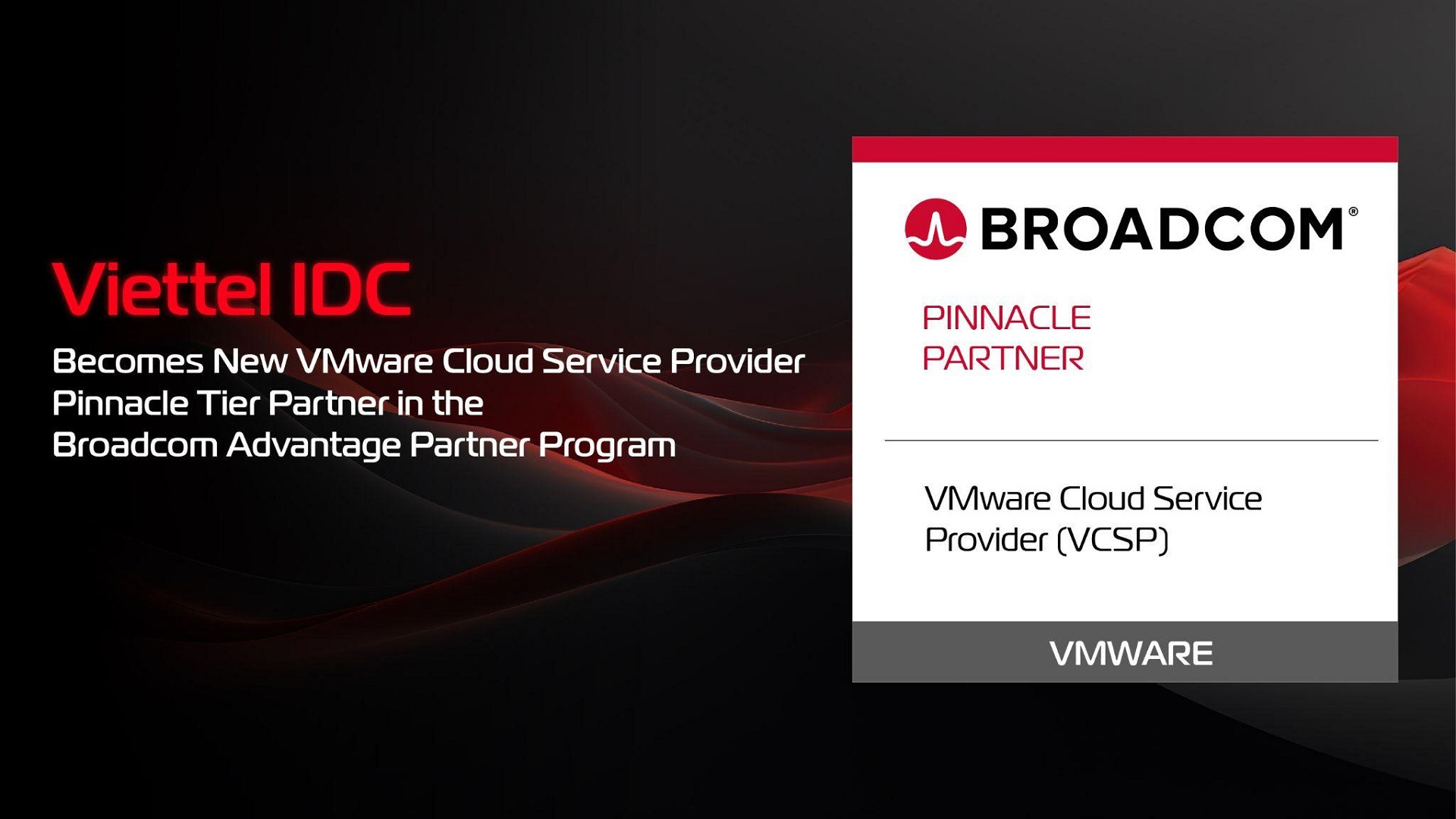 Viettel IDC đạt chứng nhận Pinnacle Partner Broadcom